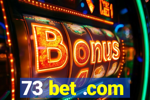 73 bet .com